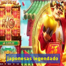 japonesas legendado